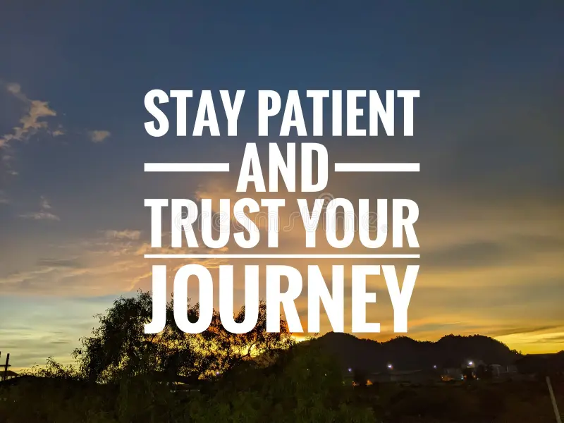 Patience Makes a Journey Joyful
