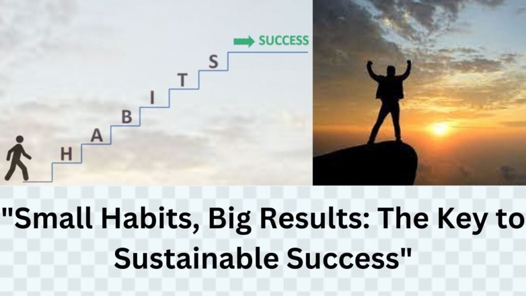 The Importance of Small Habits