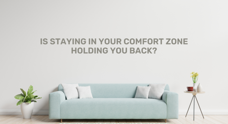 Comfort Zone Is Holding You Back