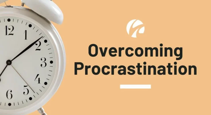Overcoming Procrastination