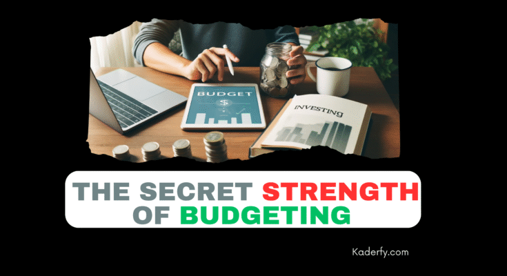 The Secret Strength of Budgeting: Why Every Dollar Matters?