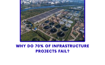 Why Do 70% of Infrastructure Projects Fail?